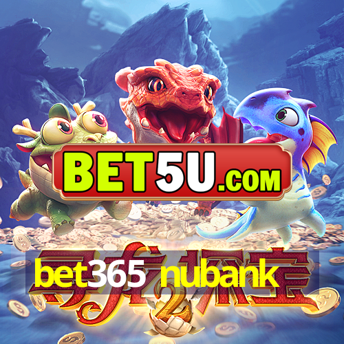 bet365 nubank